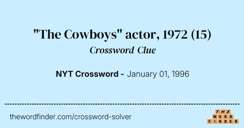 "The Cowboys" actor, 1972 crossword clue image