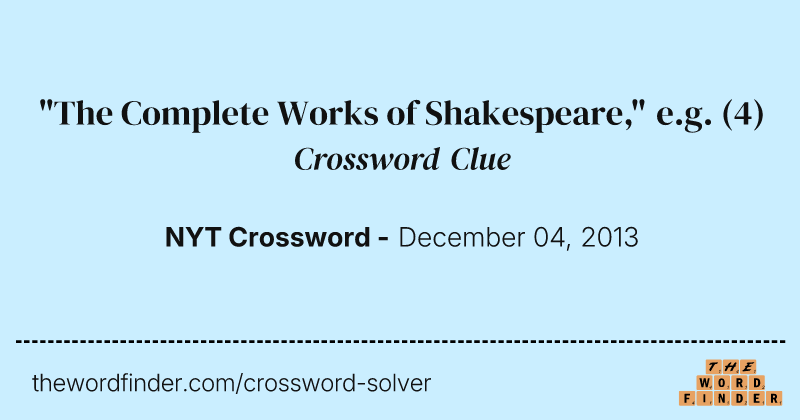 "The Complete Works of Shakespeare," e.g. crossword clue image