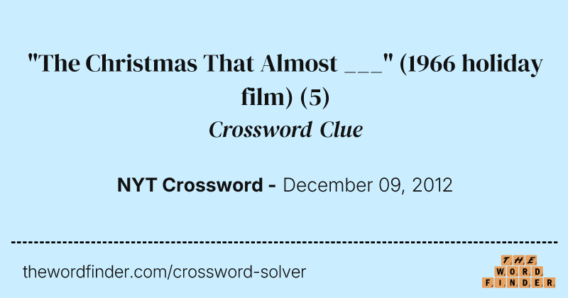 "The Christmas That Almost ___" (1966 holiday film) crossword clue image