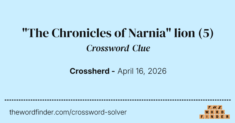 "The Chronicles of Narnia" lion crossword clue image