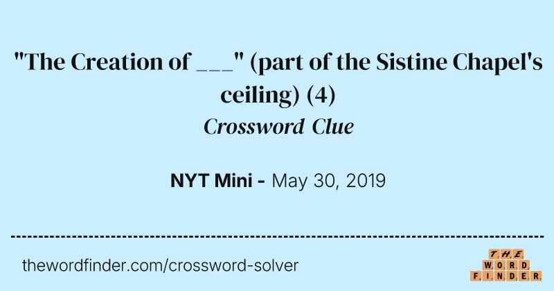 "The Creation of ___" (part of the Sistine Chapel's ceiling) crossword clue image