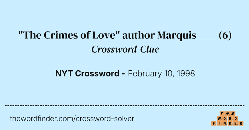 "The Crimes of Love" author Marquis ___ crossword clue image
