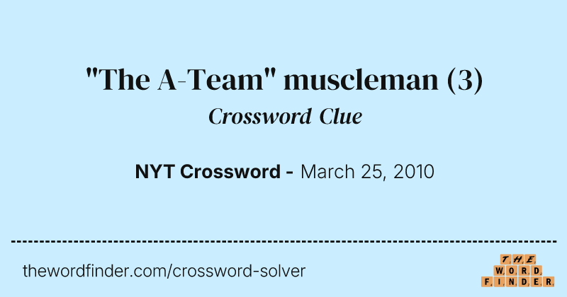 "The A-Team" muscleman crossword clue image