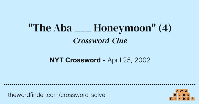 "The Aba ___ Honeymoon" crossword clue image