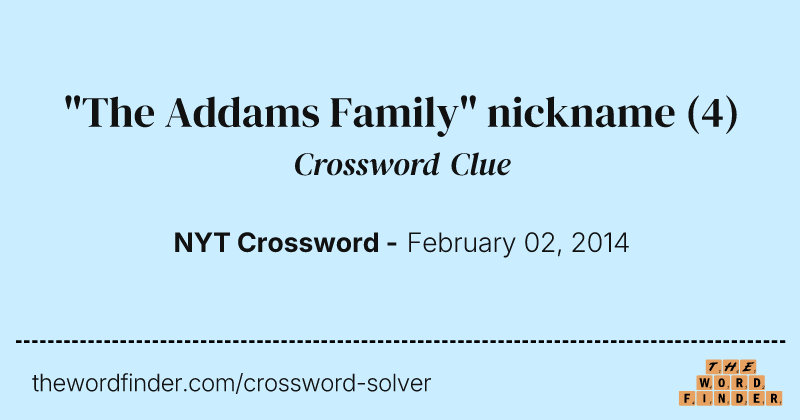 "The Addams Family" nickname crossword clue image