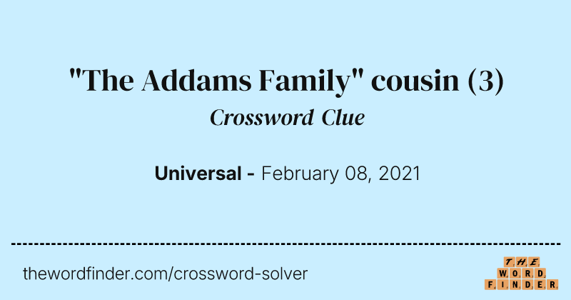 "The Addams Family" cousin crossword clue image