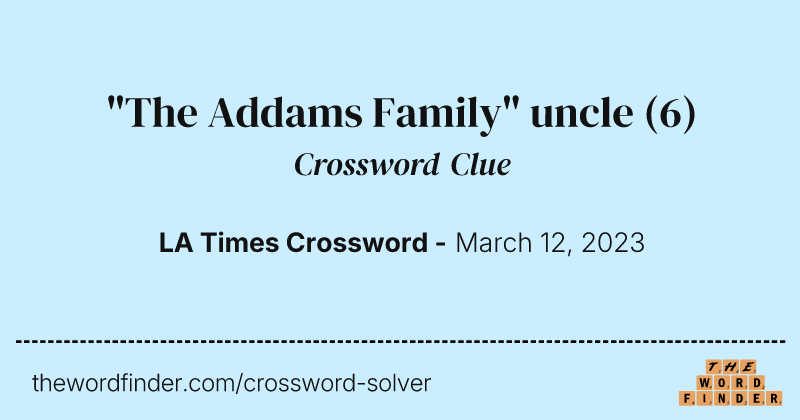 "The Addams Family" uncle crossword clue image