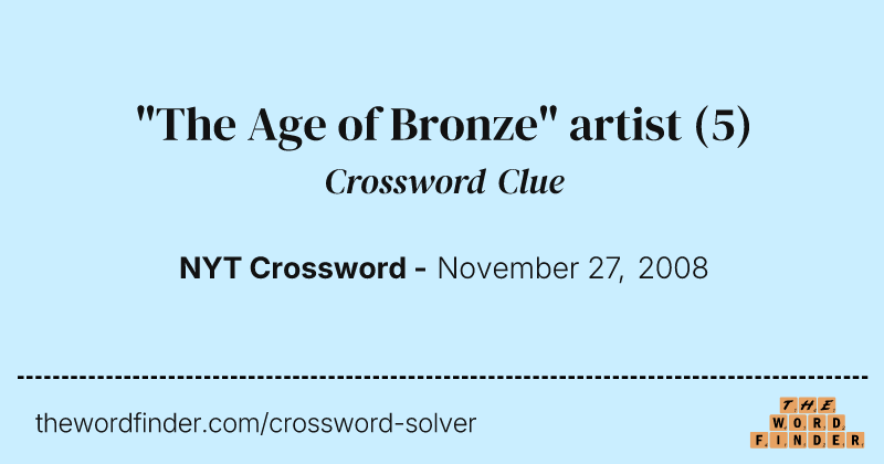 "The Age of Bronze" artist crossword clue image