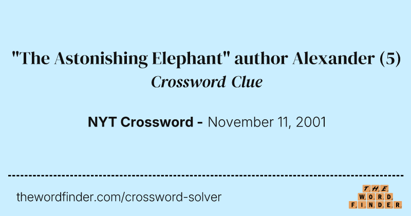 "The Astonishing Elephant" author Alexander crossword clue image