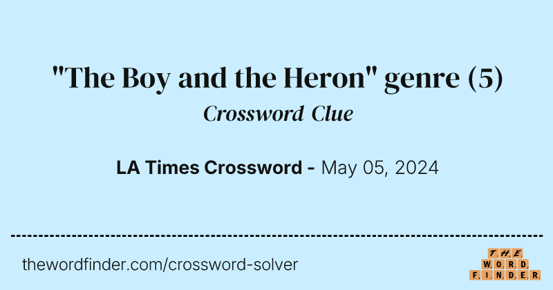 "The Boy and the Heron" genre crossword clue image