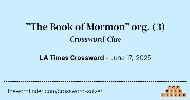 "The Book of Mormon" org. crossword clue image