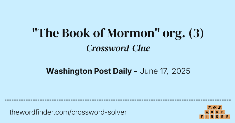 "The Book of Mormon" org. crossword clue image