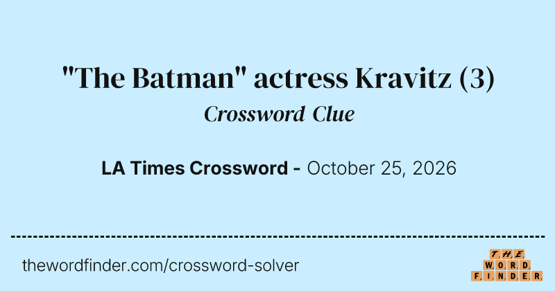 "The Batman" actress Kravitz crossword clue image