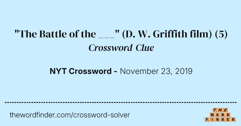"The Battle of the ___" (D. W. Griffith film) crossword clue image