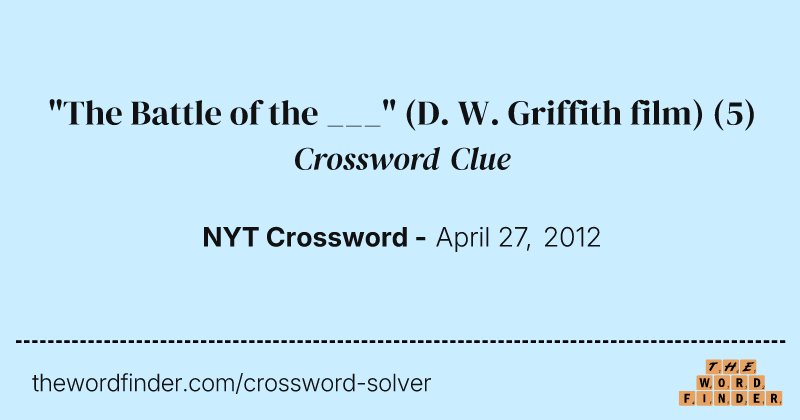 "The Battle of the ___" (D. W. Griffith film) crossword clue image