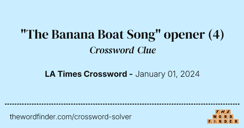 "The Banana Boat Song" opener crossword clue image