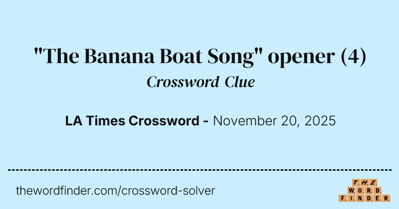 "The Banana Boat Song" opener crossword clue image