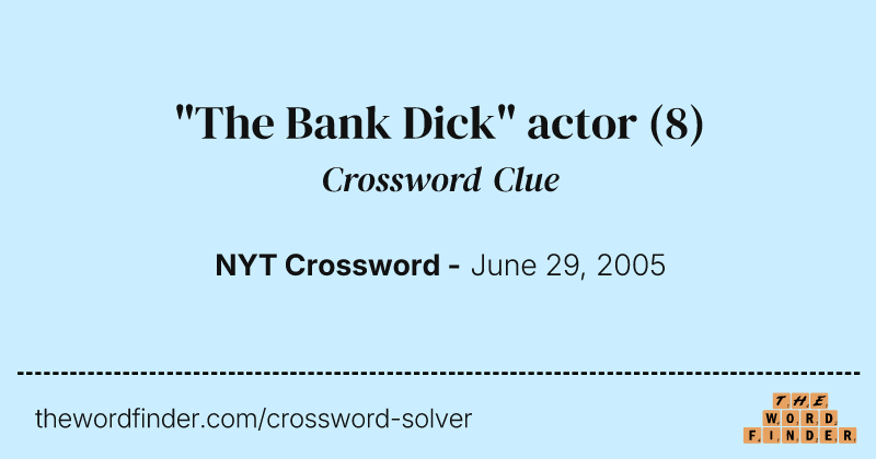 "The Bank Dick" actor crossword clue image