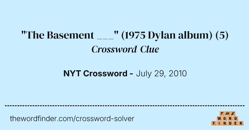"The Basement ___" (1975 Dylan album) crossword clue image