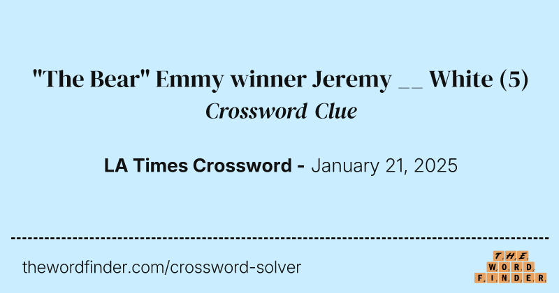 "The Bear" Emmy winner Jeremy __ White crossword clue image