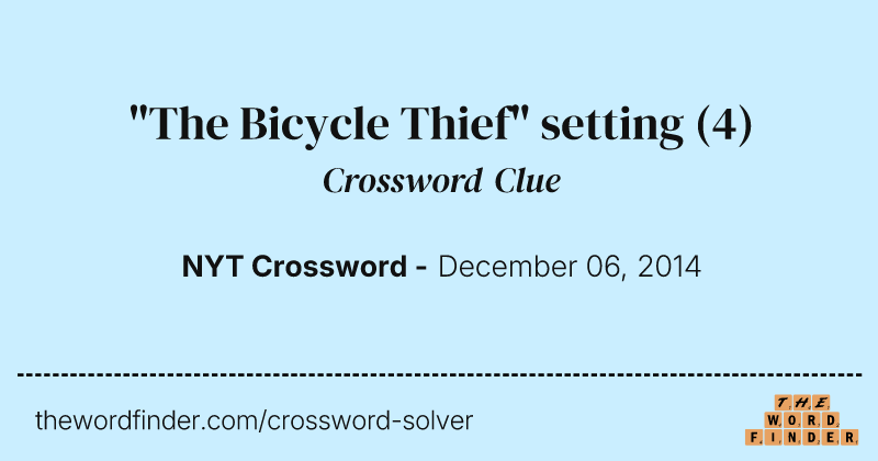 "The Bicycle Thief" setting crossword clue image