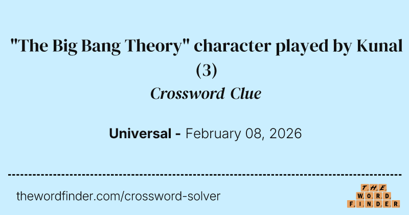 "The Big Bang Theory" character played by Kunal crossword clue image