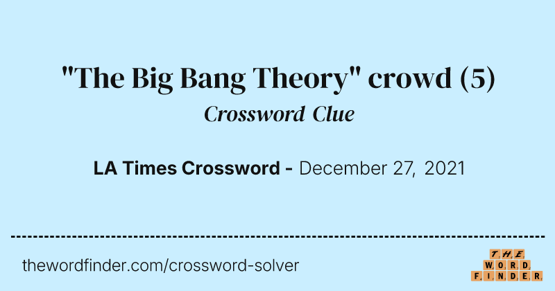 "The Big Bang Theory" crowd crossword clue image