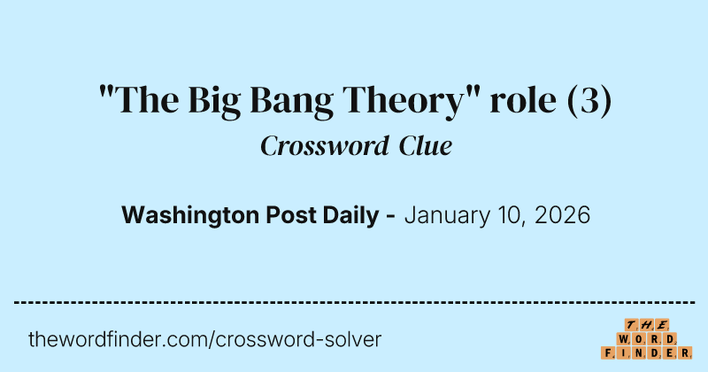 "The Big Bang Theory" role crossword clue image