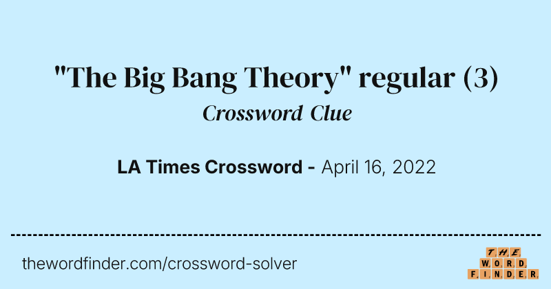 "The Big Bang Theory" regular crossword clue image