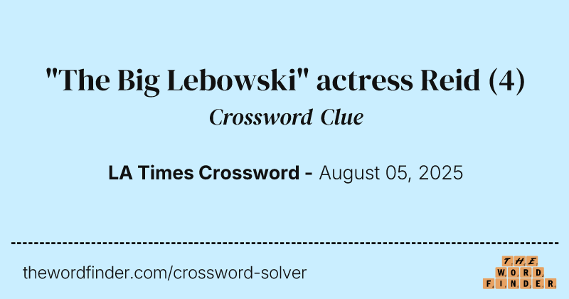 "The Big Lebowski" actress Reid crossword clue image