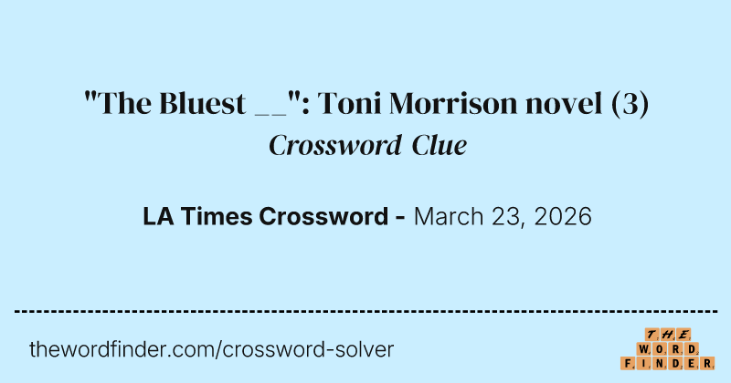 "The Bluest __": Toni Morrison novel crossword clue image