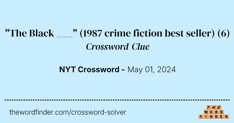 "The Black ___" (1987 crime fiction best seller) crossword clue image