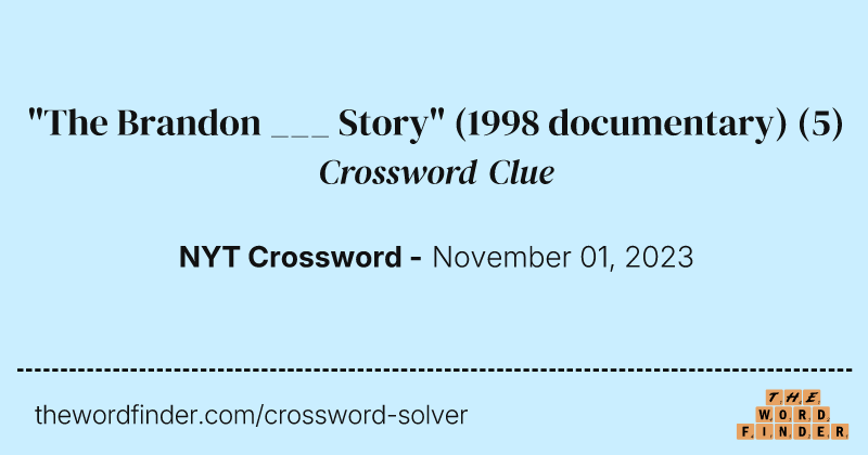 "The Brandon ___ Story" (1998 documentary) crossword clue image