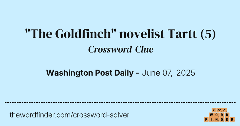 "The Goldfinch" novelist Tartt crossword clue image