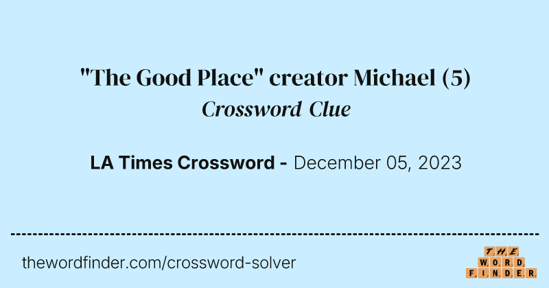 "The Good Place" creator Michael crossword clue image