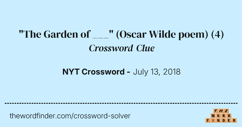 "The Garden of ___" (Oscar Wilde poem) crossword clue image
