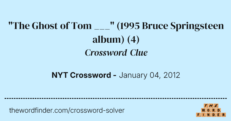 "The Ghost of Tom ___" (1995 Bruce Springsteen album) crossword clue image