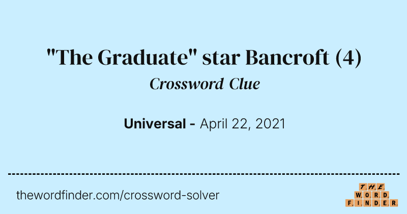 "The Graduate" star Bancroft crossword clue image