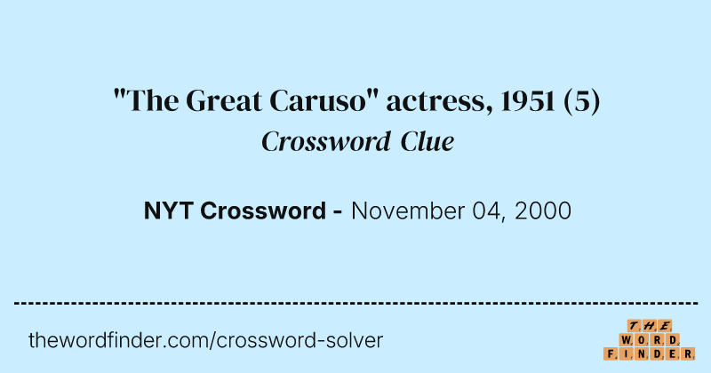 "The Great Caruso" actress, 1951 crossword clue image