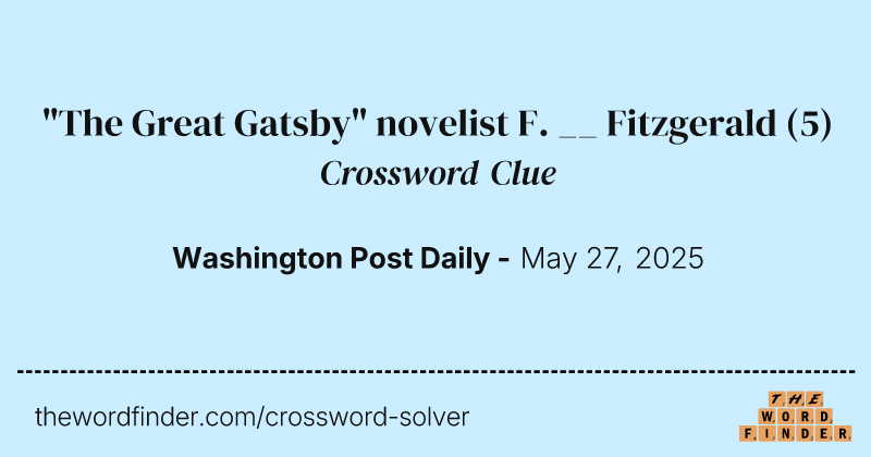 "The Great Gatsby" novelist F. __ Fitzgerald crossword clue image