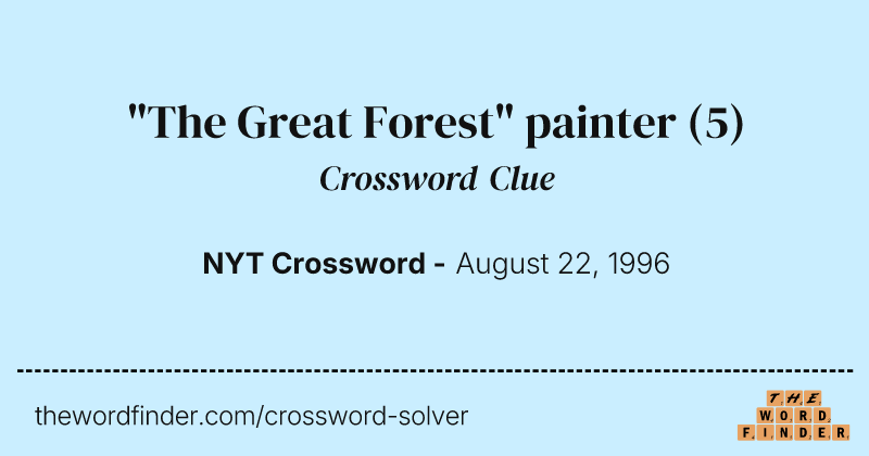 "The Great Forest" painter crossword clue image