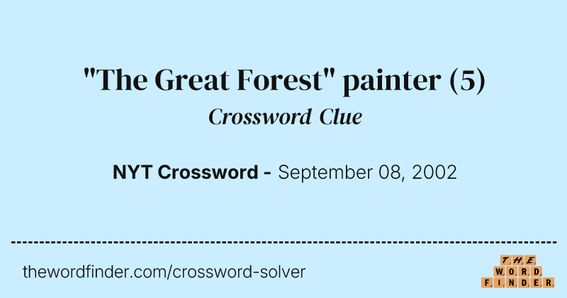 "The Great Forest" painter crossword clue image