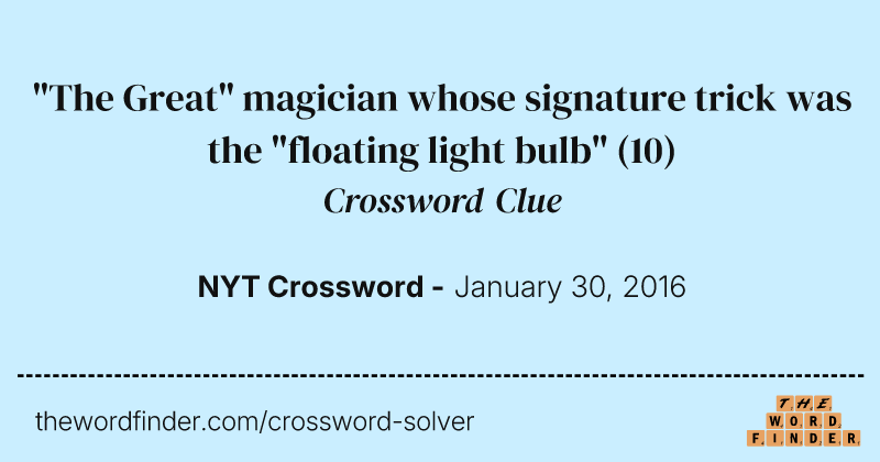 "The Great" magician whose signature trick was the "floating light bulb" crossword clue image