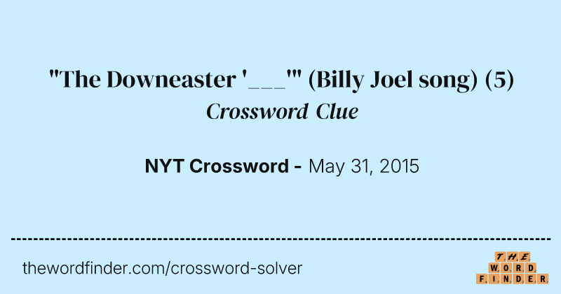 "The Downeaster '___'" (Billy Joel song) crossword clue image