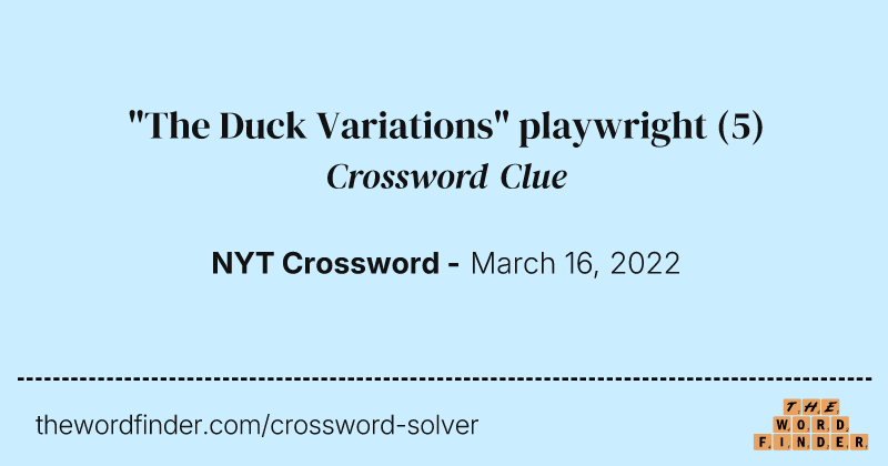 "The Duck Variations" playwright crossword clue image