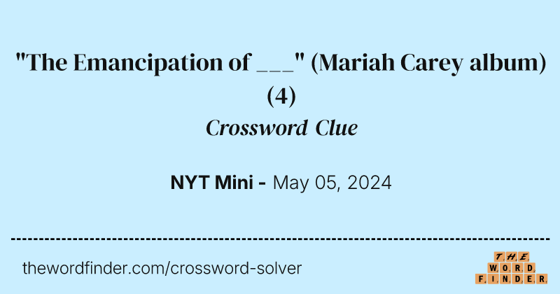 "The Emancipation of ___" (Mariah Carey album) crossword clue image