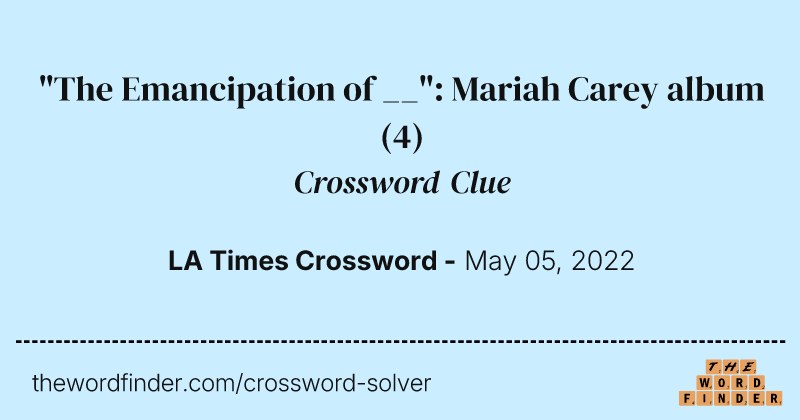 "The Emancipation of __": Mariah Carey album crossword clue image