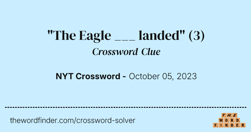 "The Eagle ___ landed" crossword clue image