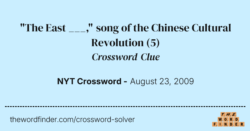 "The East ___," song of the Chinese Cultural Revolution crossword clue image