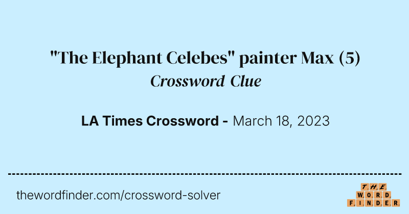 "The Elephant Celebes" painter Max crossword clue image
